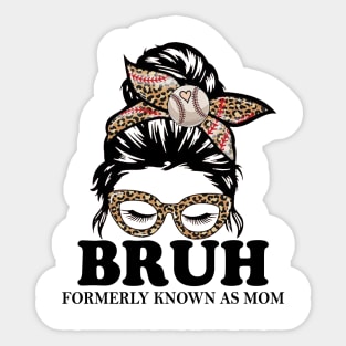 Baseball Messy Bun Bruh Formerly Known As Mom Sticker